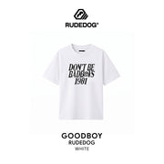 เสื้อยืดโอเวอร์ไซส์ RUDEDOG - GOODBOY
